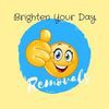 Brighten Your Day Removals
