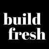 Build Fresh