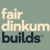 Fair Dinkum Builds